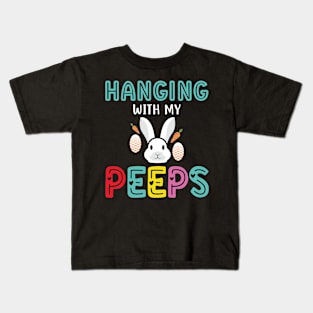 Hanging with my peeps, Happy Easter gift, Easter Bunny Gift, Easter Gift For Woman, Easter Gift For Kids, Carrot gift, Easter Family Gift, Easter Day, Easter Matching. Kids T-Shirt